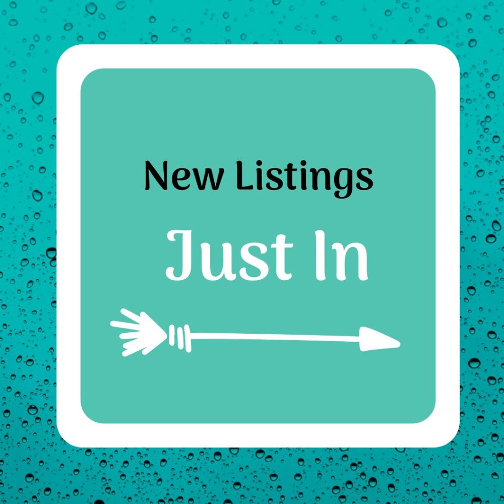 JUST IN - NEW LISTINGS